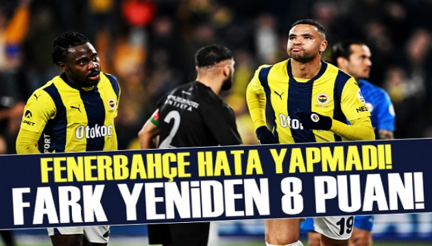 Fenerbahçe hata yapmadı! Fark yeniden 8 puan!