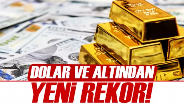 Dolar ve altından yeni rekor!