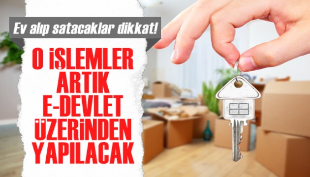 Ev alıp satacaklar dikkat! Tapuda yeni dönem başlıyor