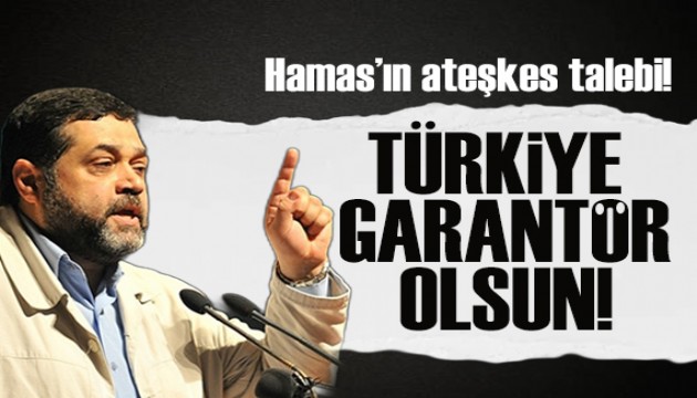 Hamas'tan ateşkes teklifi: Türkiye garantör olsun!