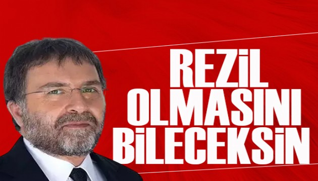 Ahmet Hakan yazdı: Rezil olmasını bileceksin!