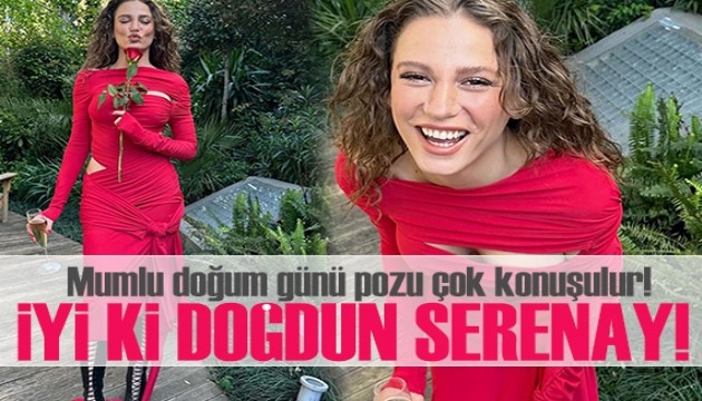 Serenay Sarıkaya'dan 32'nci yaş pozu!