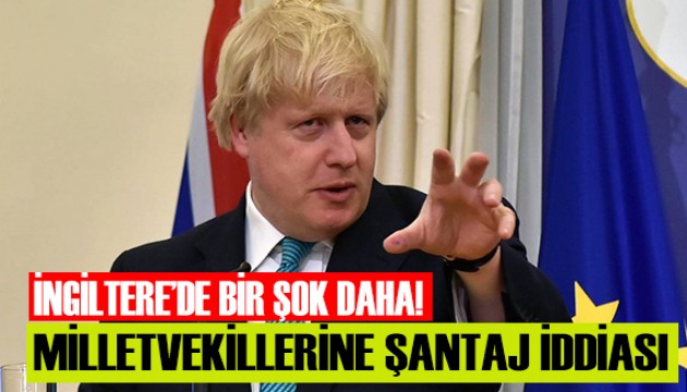 İngiltere'de büyük skandal! Johnson hükümetine destek vermeyen milletvekillerine şantaj iddiası