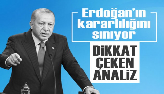 Reuters'tan dikkat çeken analiz: Erdoğan'ın kararlılığını sınıyor