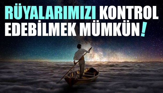 Rüyalarımızı kontrol edebilmek mümkün!