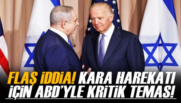 Flaş iddia! Netanyahu kara harekatı için ABD'yle görüşüyor!