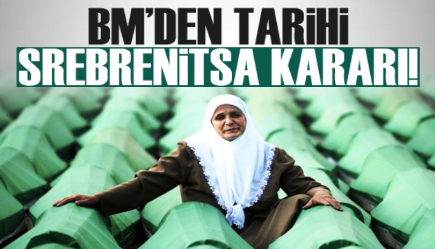 BM'den tarihi Srebrenitsa kararı!