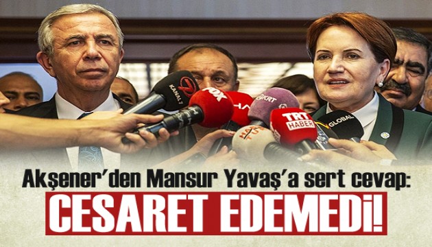 Akşener'den Mansur Yavaş'a sert cevap