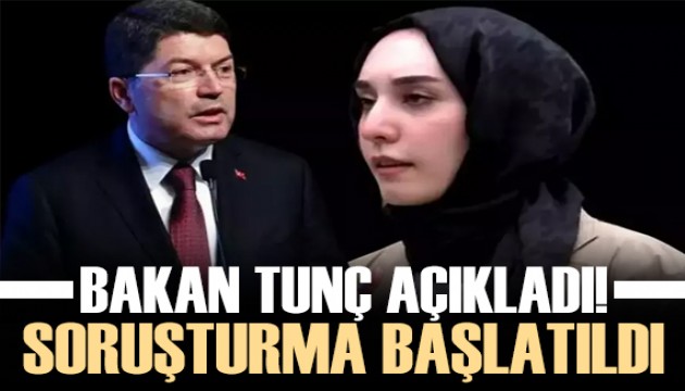 Bakan Tunç açıkladı! Soruşturma başlatıldı