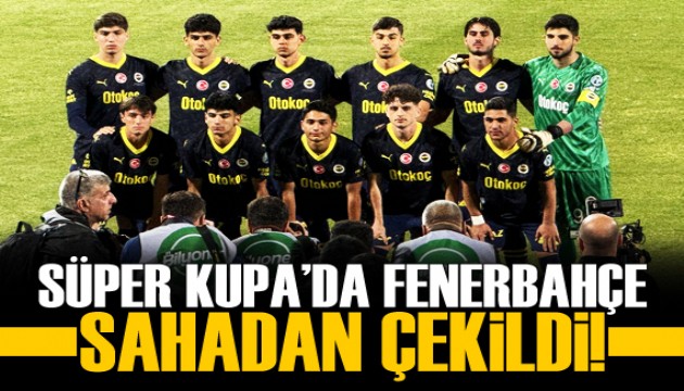 Süper Kupa'da Fenerbahçe sahadan çekildi