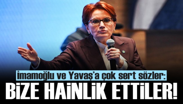 Meral Akşener'den İmamoğlu ve Yavaş'a sert sözler!