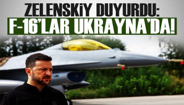 Ukrayna Devlet Başkanı Zelenskiy: F-16'lar Ukrayna'da!