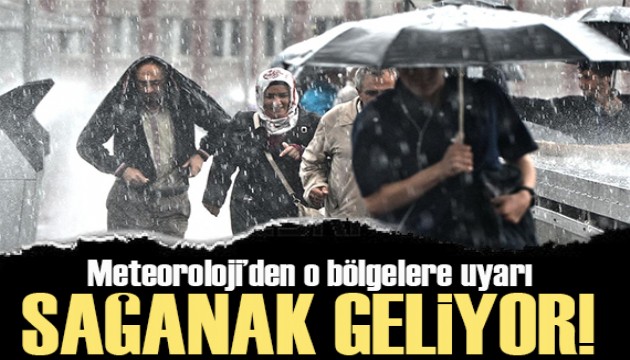 Meteoroloji'den o bölgelere uyarı! Sağanak ve fırtına geliyor