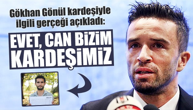 Gökhan Gönül kardeşiyle ilgili gerçeği açıkladı