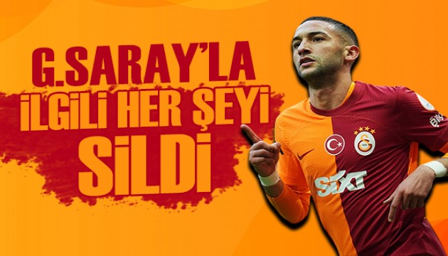 Hakim Ziyech, Galatasaray'la ilgili her şeyi sildi