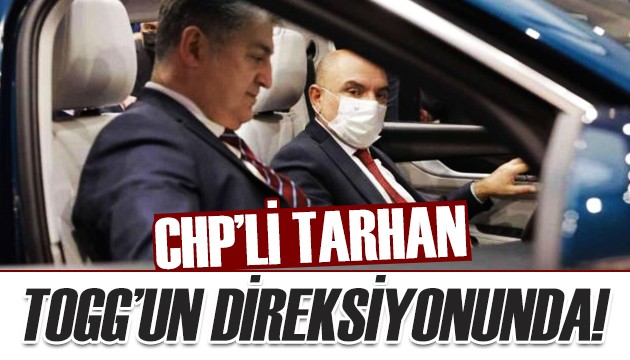 CHP'li Tarhan TOGG'un direksiyonunda!