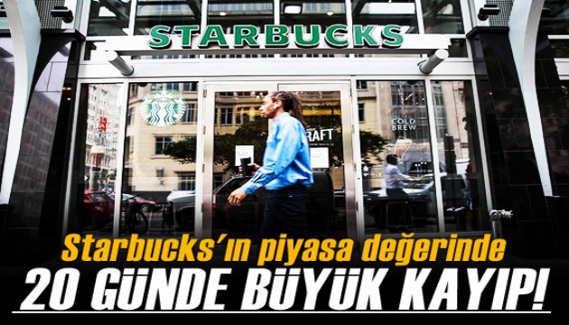 Starbucks'ın piyasa değeri 20 günde 12 milyar dolardan fazla azaldı