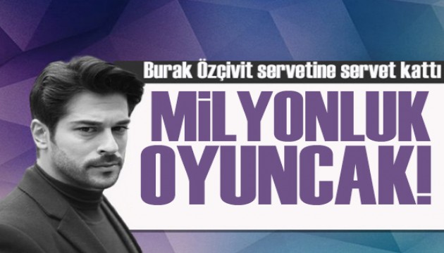 Burak Özçivit servetiyle gündeme geldi!