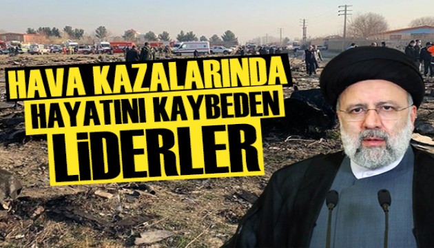 Hava kazalarında hayatını kaybeden ülke liderleri