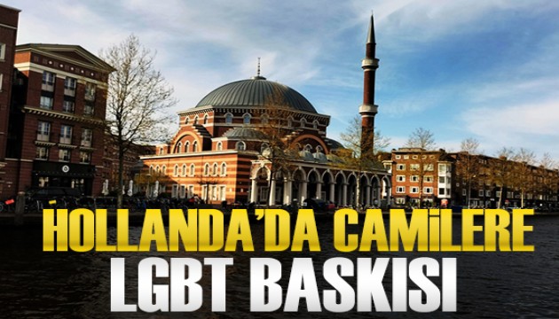 Hollanda'da camilere LGBT baskısı!