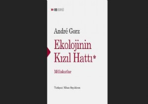 Gorz: 'Ekolojinin Kızıl Hattı'