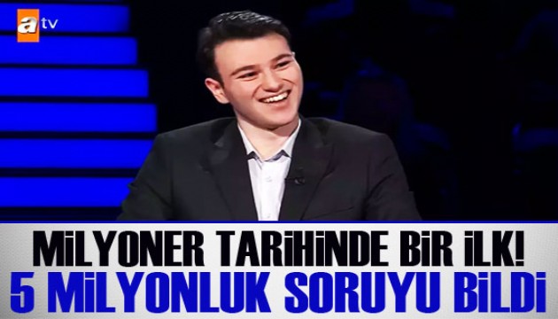 Milyoner tarihinde bir ilk! 5 milyonluk soruyu bildi!