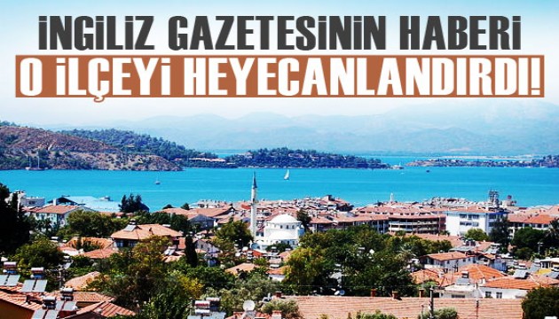 İngiliz gazetesinin haberi ilçeyi heyecanlandırdı!