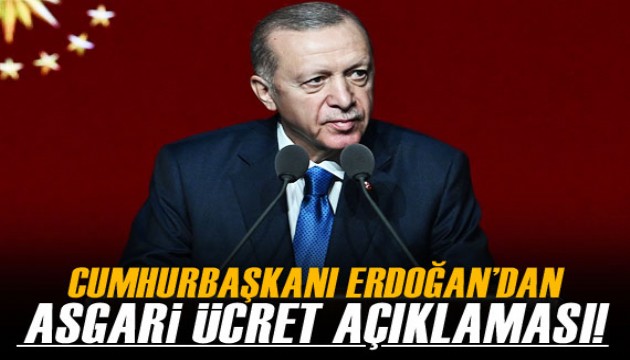 Cumhurbaşkanı Erdoğan'dan asgari ücret açıklaması