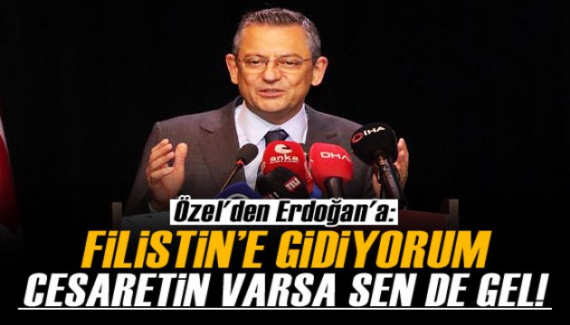 Özel'den Erdoğan'a: Filistin'e gidiyorum, cesaretin varsa sen de gel