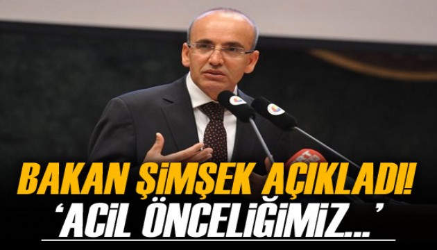 Bakan Şimşek açıkladı! 'Acil önceliğimiz...'