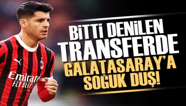 Galatasaray'a kötü haber! Morata transferi zora girdi