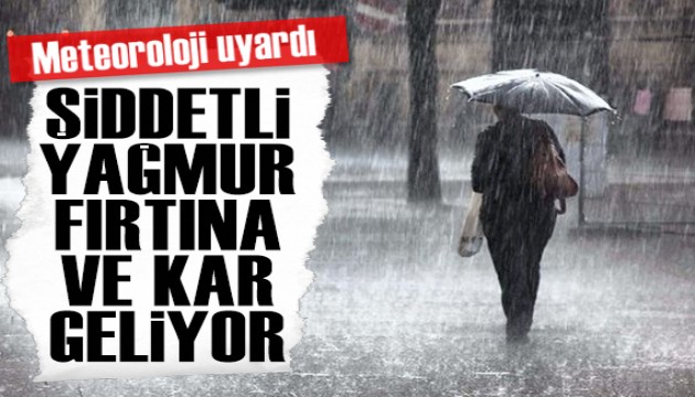 Meteoroloji'den şiddetli yağmur, kar ve fırtına uyarısı