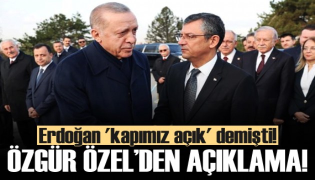 Erdoğan 'kapımız açık' demişti! Özgür Özel'den açıklama