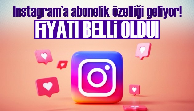 Instagram’a abonelik özelliği geliyor!