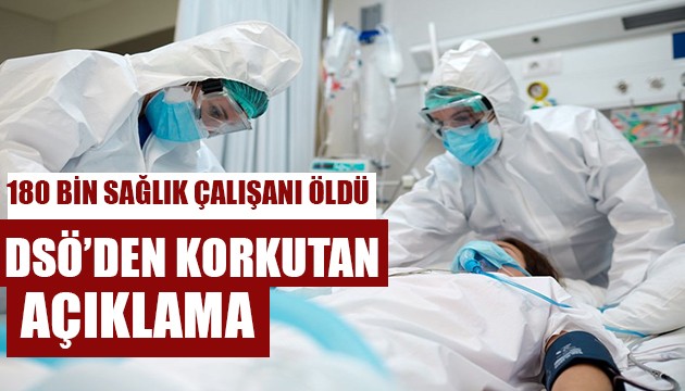DSÖ'den korkutan açıklama! 180 bin sağlık çalışanı öldü