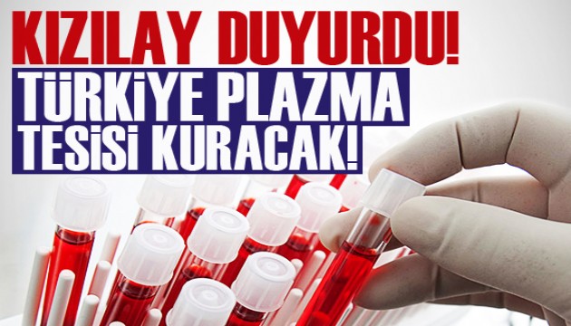 Türkiye plazmadan ilaç üretmeye hazırlanıyor
