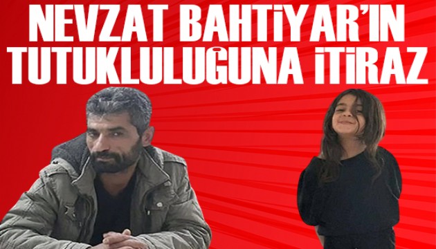 Nevzat Bahtiyar'ın avukatından tutukluluğa itiraz