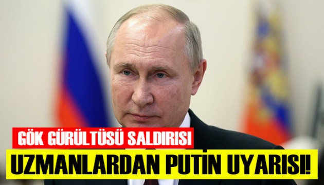 Uzmanlardan kritik Putin uyarısı!