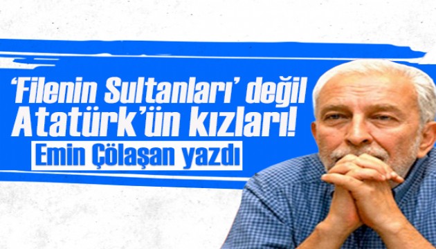 Emin Çölaşan yazdı: Onlar ‘Filenin Sultanları’ değil...