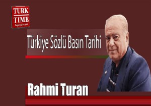 Rahmi Turan yazdı.. Türkiye Sözlü Basın Tarihi