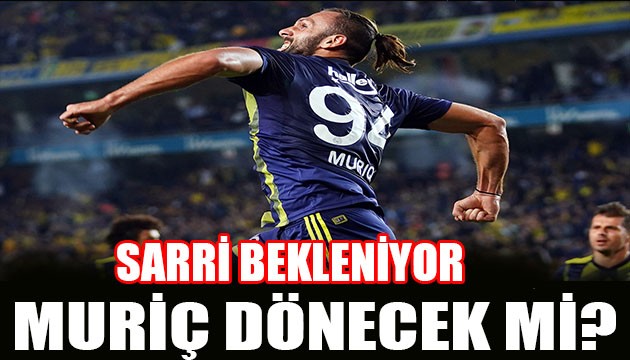 Muriç Süper Lig'e mi dönüyor?