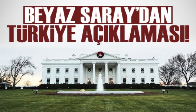 Beyaz Saray'dan Türkiye açıklaması: Endişelerini kabul ediyoruz