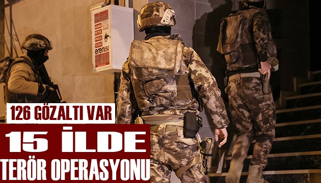 15 ilde terör operasyonu! 126 kişi gözaltında