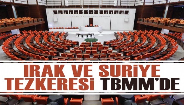 Irak ve Suriye tezkeresi TBMM'de