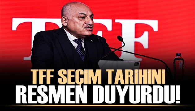 TFF seçim tarihini resmen açıkladı!