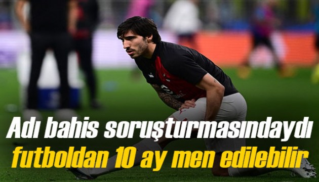 Sandro Tonali için futboldan '10 ay men' iddiası!