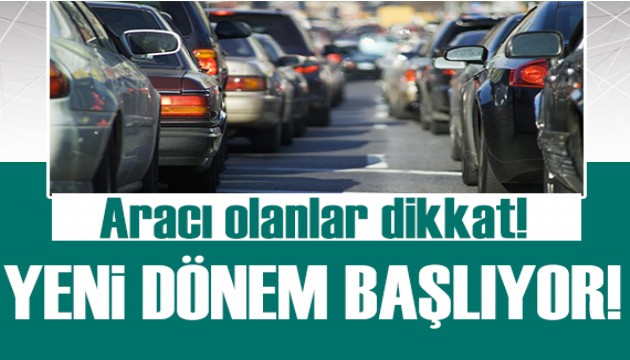 Aracı olanlar dikkat: 19 Şubat'ta yürürlüğe giriyor!