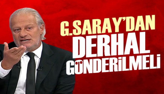 Tugay Kerimoğlu: Galatasaray'dan derhal gönderilmesi lazım