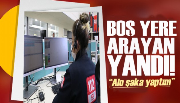 “Alo, şaka yaptım” devri bitti! 112'yi boş yere meşgul edenleri yandı