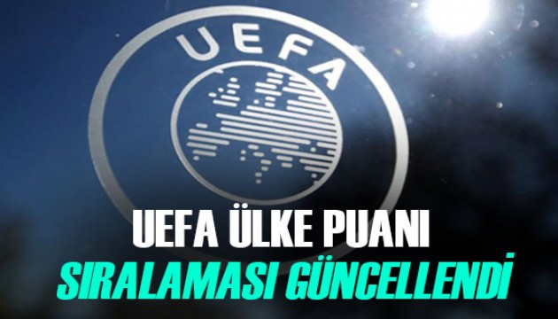 UEFA ülke puanı sıralaması güncellendi! Türkiye kaçıncı sırada?